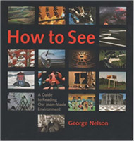 How to See: A Guide to Reading Our Man-Made Environment Paperback – January 1, 2003